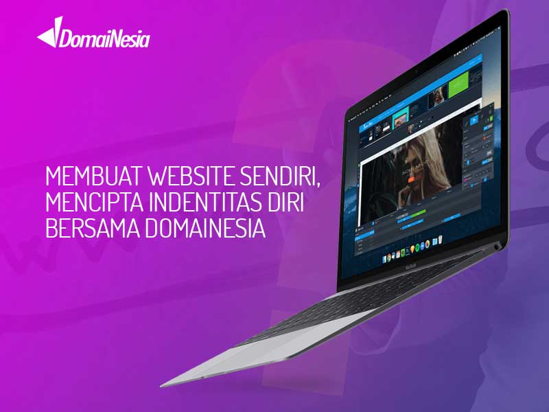 Read more about the article Membuat Website Sendiri, Mencipta Identitas Diri Bersama Domainesia